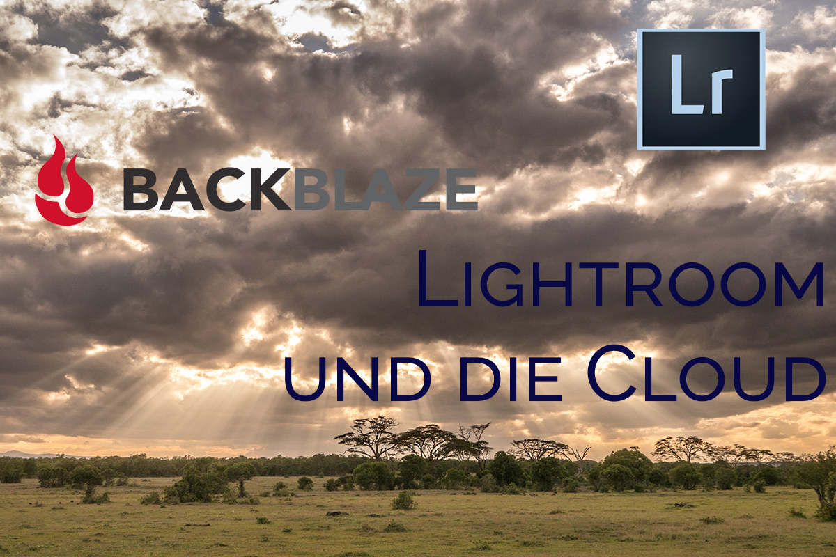 Lightroom und die Cloud – Teil 9: Backblaze - ein Erfahrungsbericht zu dem günstigen Backupanbieter